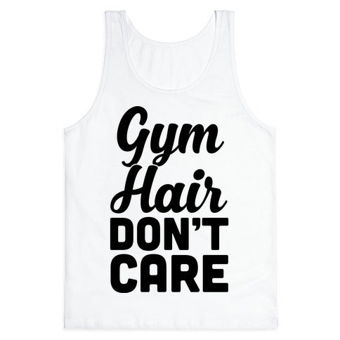 Gym Hair Don't Care Tank Top